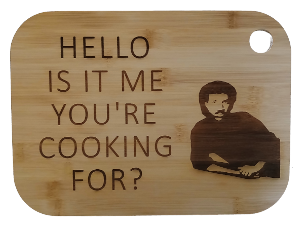 Hello, is it me you're cooking for? - Bamboo Chopping Board: Large